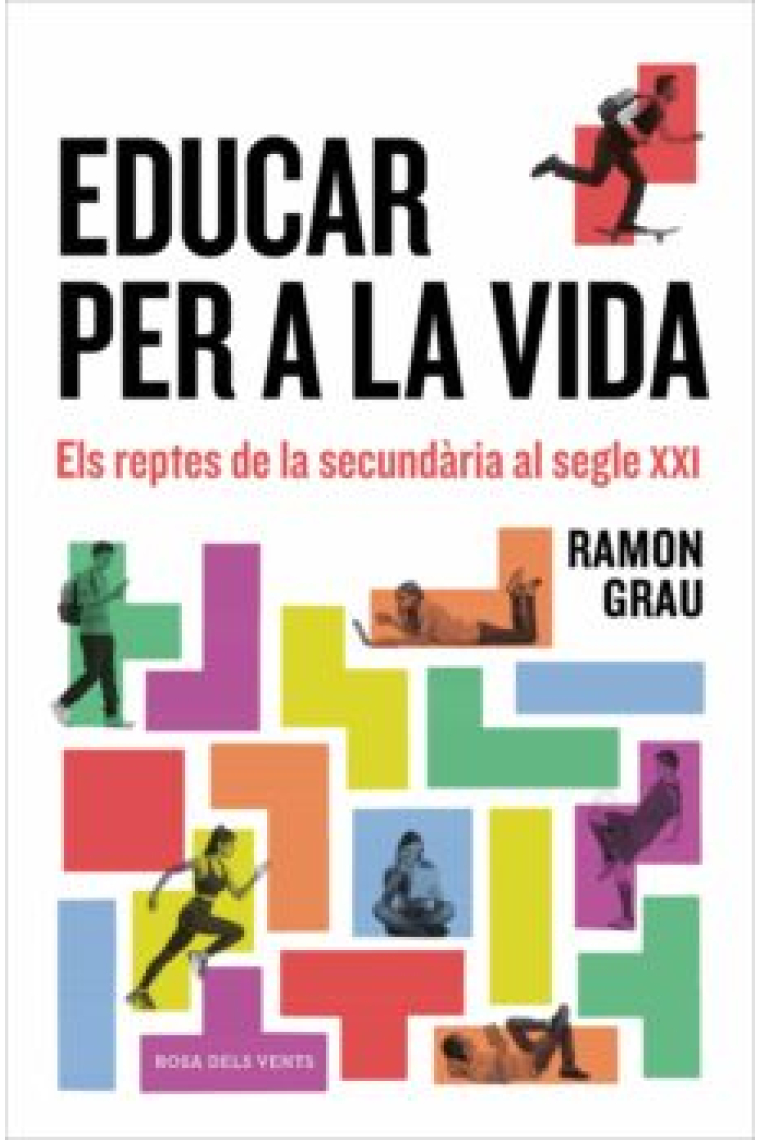 Educar per a la vida. Els reptes de la secundària al segle XXI