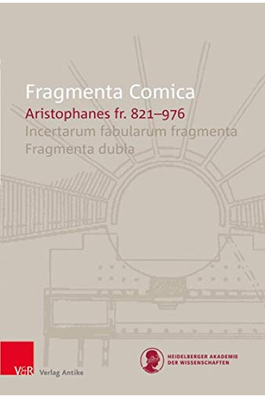 Fragmenta Comica: Aristophanes fr. 821-976. . Incertarum fabularum fragmenta. Fragmenta dubia