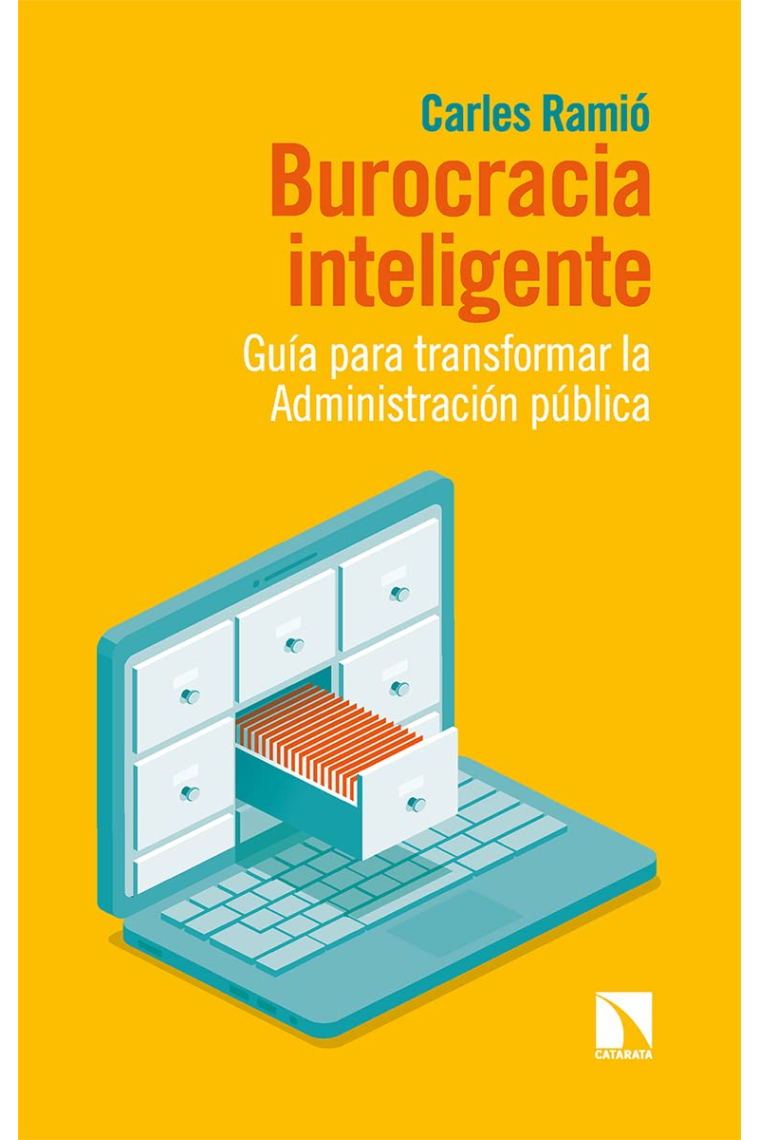 Burocracia inteligente. Guía para transformar la Administración pública