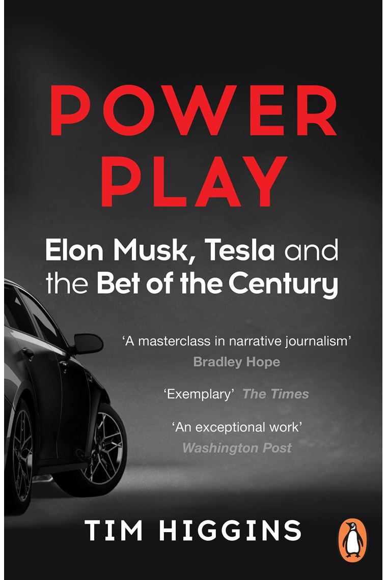 POWER PLAY: Elon Musk, Tesla, and the Bet of the Century