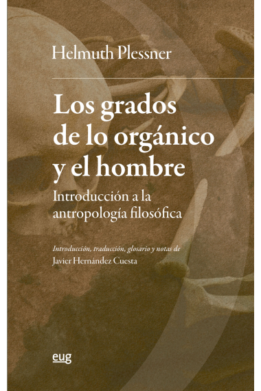 Los grados de lo orgánico y el hombre: introducción a la antropología filosófica