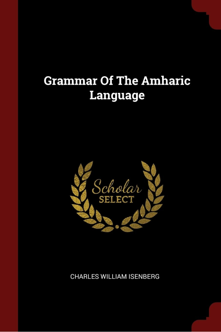 Grammar Of The Amharic Language