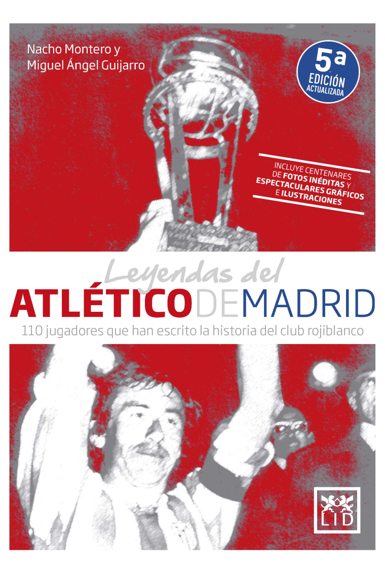 Leyendas del Atlético de Madrid. 110 jugadores que han escrito la historia del club rojiblanco