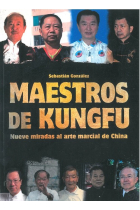 MAESTROS DE KUNGFU:NUEVE MIRADAS AL ARTE MARCIAL DE CHINA