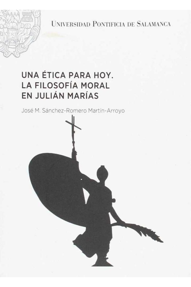 Una ética para hoy. La filosofía moral en Julián Marías