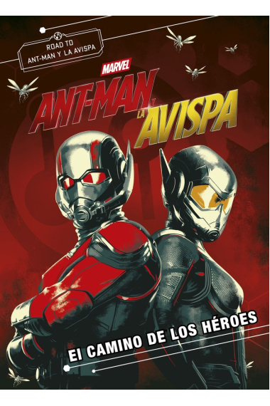 Ant-Man y la Avispa. El camino de los héroes