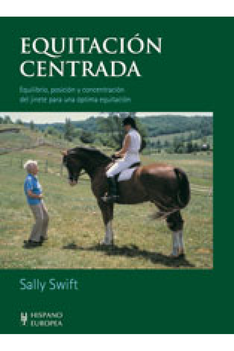 Equitación centrada. (Equilibrio, posición y concentración del jinete para una óptima equitación).