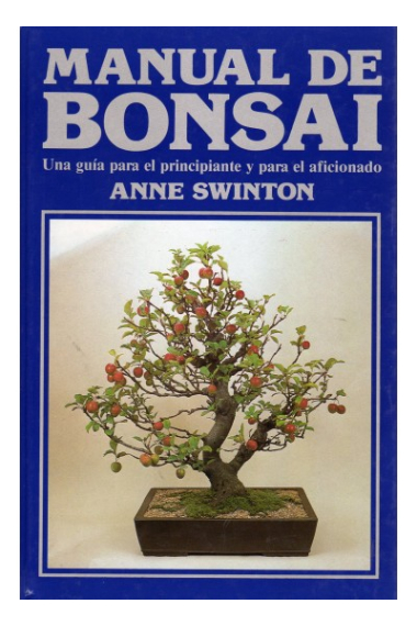 Manual de Bonsai. Una guía para el principiante y para  el aficionado.