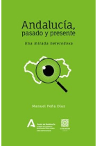 ANDALUCIA PASADO Y PRESENTE UNA MIRADA HETERODOXA