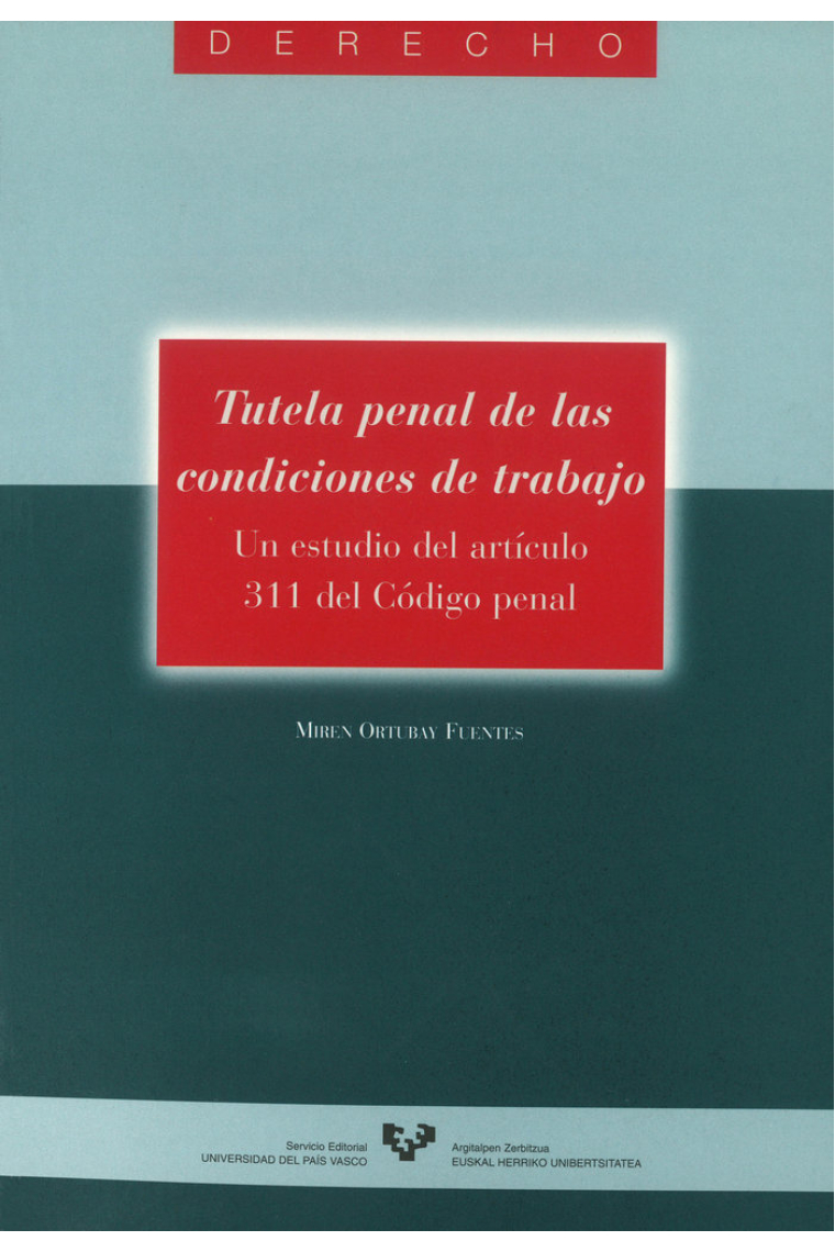 Tutela penal de las condiciones de trabajo. Un estudio del artículo 311 del Código Penal