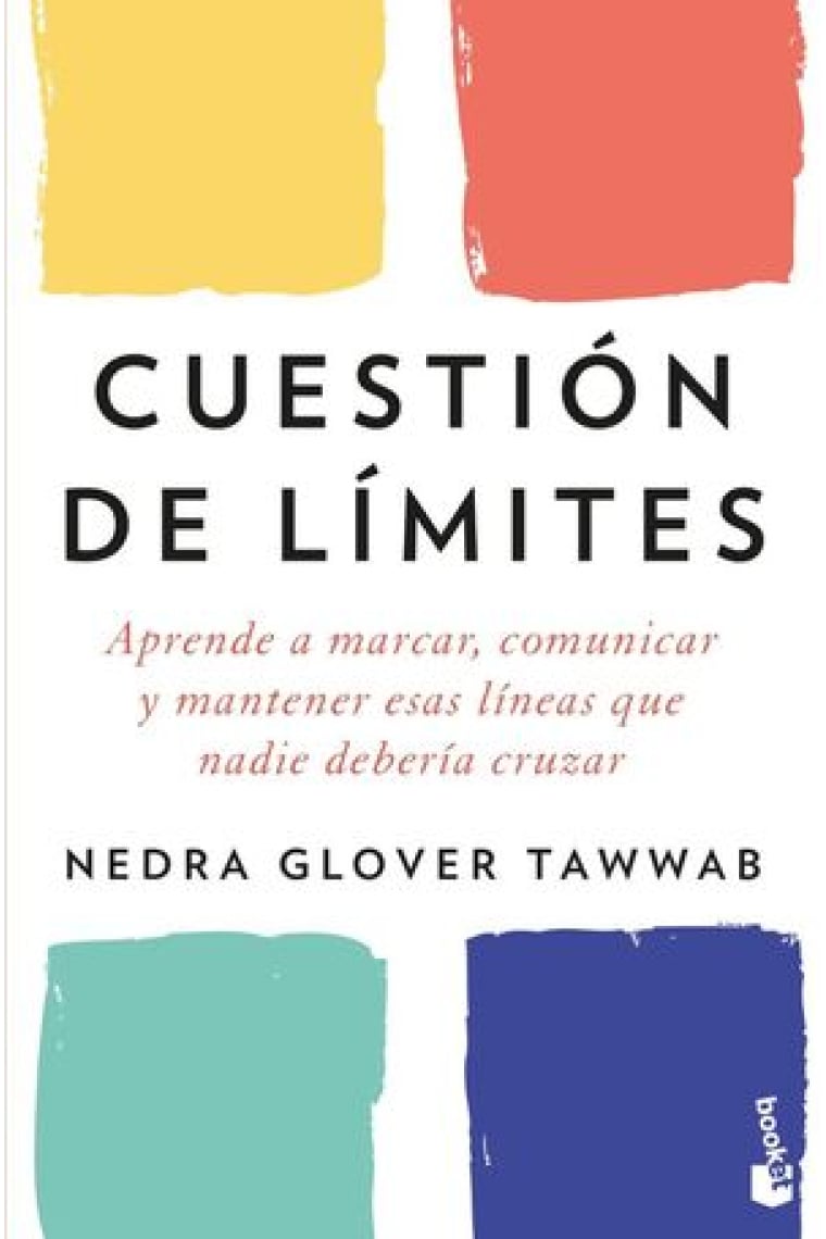 Cuestión de límites. Aprende a marcar, comunicar i mantener esas líneas que nadie debería cruzar