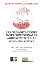 LAS ORGANIZACIONES INTERPROFESIONALES AGROALIMENTARIAS. REGU