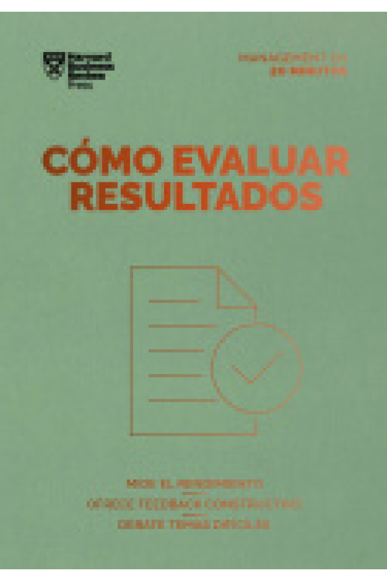 Cómo evaluar resultados. Mide el rendimiento. Ofrece feedback constructivo. Debate temas difíciles