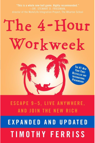 The 4-Hour Workweek: Escape 9-5, Live Anywhere, and Join the New Rich