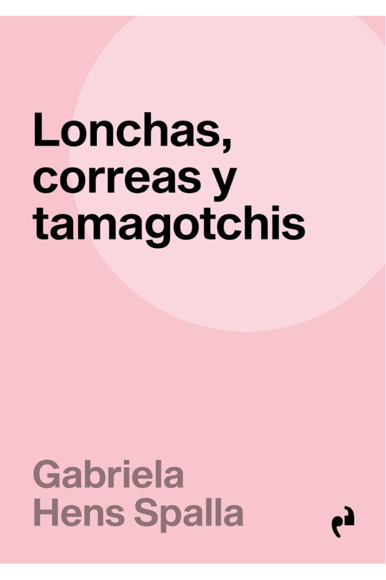 Lonchas, correas y tamagotchis