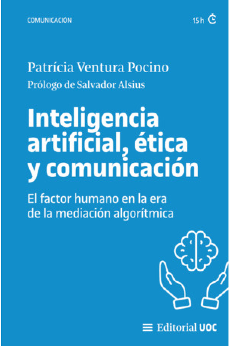 Inteligencia artificial, ética y comunicación: el factor humano en la era de la mediación algorítmica