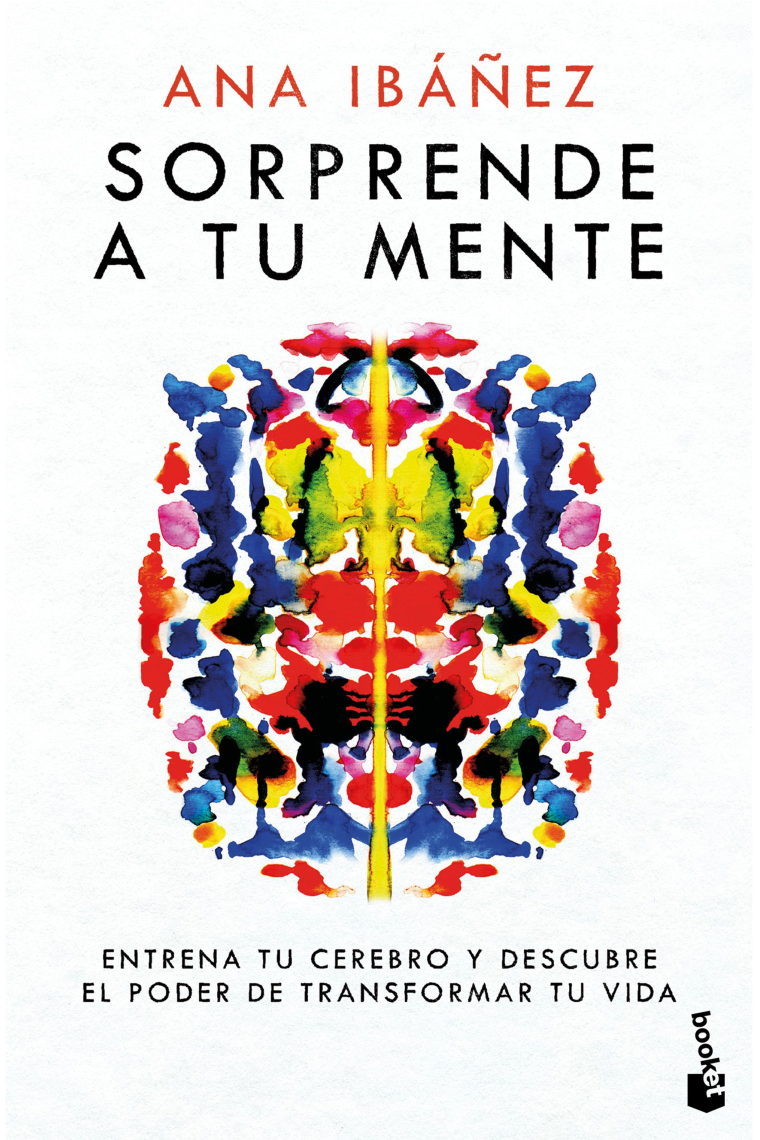 Sorprende a tu mente. Entrena tu cerebro y descubre el poder de transformar tu vida
