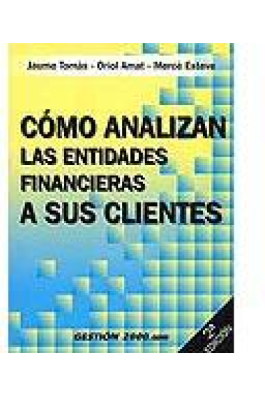 Cómo analizan las entidades financieras a sus clientes.