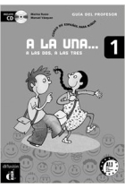 A la una... a las dos, a las tres 1 libro del profesor + CD