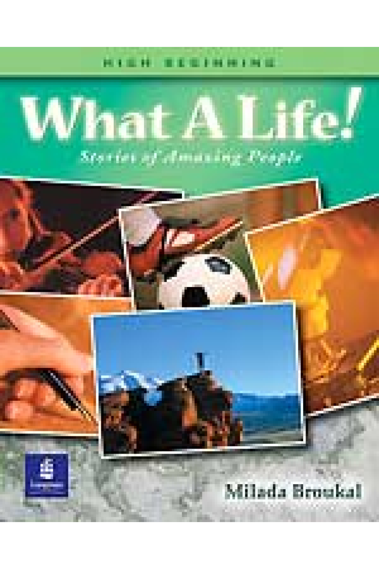 What a Life:Stories of Amazing People:Level 2 (High-Beginning)