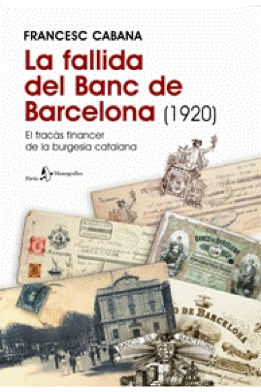 La fallida del Banc de Barcelona (1920). El fracàs financer de la burgesia catalana