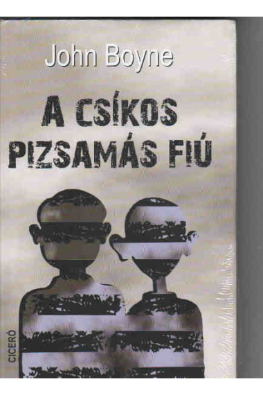 A Csikos pizsamás fiú /El niño con el pijama a rayas (Texto en Húngaro)