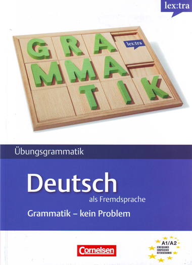 Grammatik: kein Problem. Übungsgrammatik Deutsch als Fremdsprache