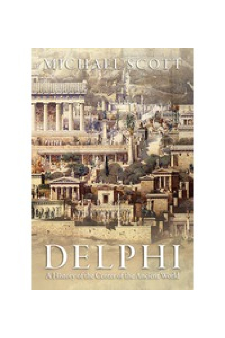 Delphi: a history of the center of the Ancient World