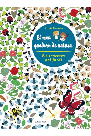 El meu quadern de natura. Els insectes del jardí