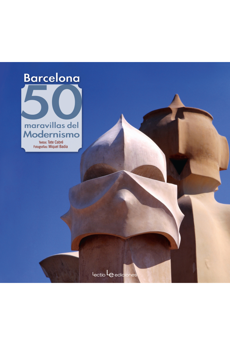 Barcelona. 50 maravillas del modernismo