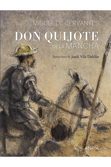 Don Quijote de la Mancha -(Edición Especial Ilustrada IV Centenario)-