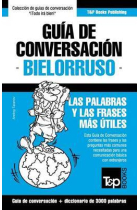 Guía de Conversación Español-Bielorruso y Vocabulario Temático de 3000 Palabras