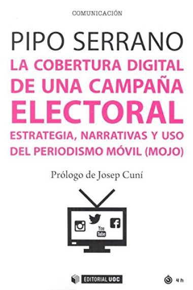 La cobertura digital de una campaña electoral. Estrategia, narrativas y uso del periodismo móvil (mojo)