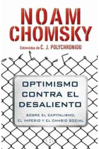 Optimismo contra el desaliento. Sobre el capitalismo, el imperio y el cambio social