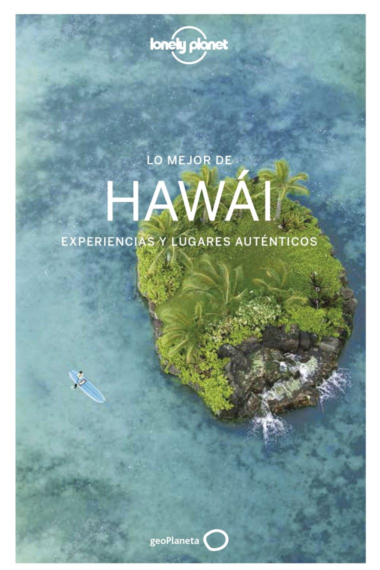 Hawái (Lo mejor de Hawái experiencias y lugares auténticos)