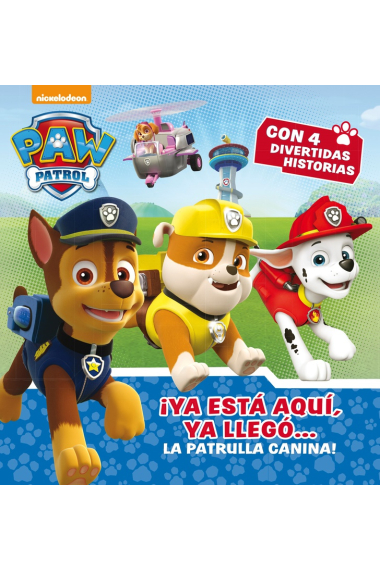 ¡Ya está aquí, ya llegó... La Patrulla Canina! (Paw Patrol - Patrulla Canina. Primeras lecturas)