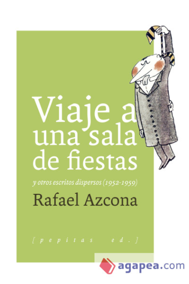 Viaje a una sala de fiestas y otros escritos dispersos (1952-1959)