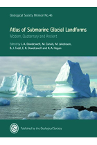 Atlas of Submarine Glacial Landforms: Modern, Quaternary and Ancient (Geological Society of London Memoirs)