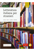 Letteratura italiana per stranieri. Storia, testi, analisi, attività. Livello B2-C2. Con CD-Audio