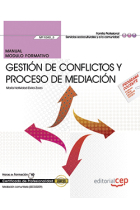 Manual. Gestión de conflictos y proceso de mediación (MF1040_3). Certificados de profesionalidad. Mediación comunitaria (SSCG0209)