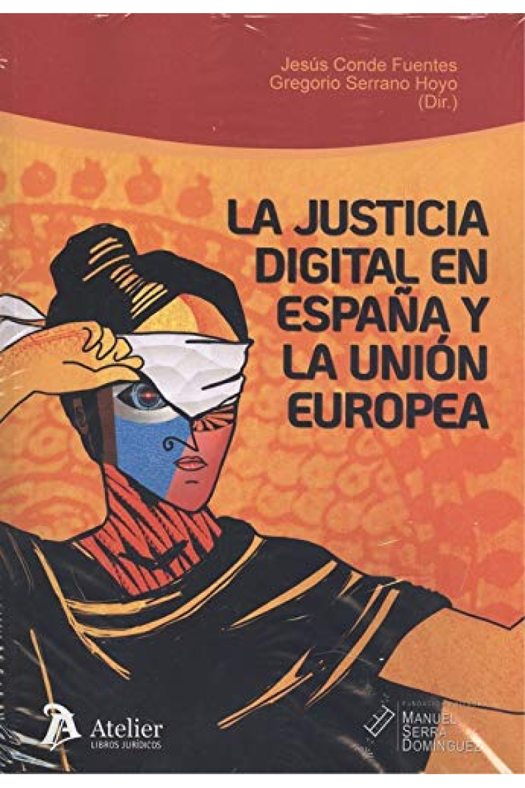 La justicia digital en España y la Unión Europea: situación actual y perspectivas de futuro