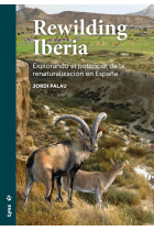 Rewilding Iberia. Explorando el potencial renaturalización en España