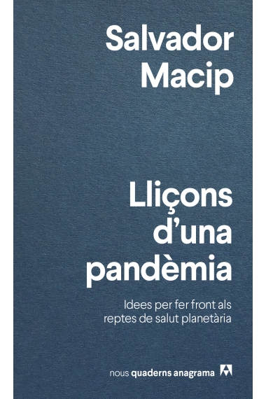 Lliçons d'una pandèmia. Idees per fer front als reptes de salut planetària