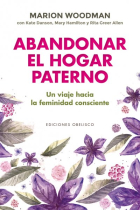 Abandonar el hogar paterno. Viaje hacia una feminidad consciente