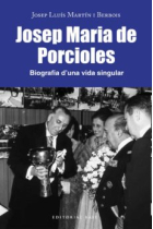 Josep Maria de Porcioles. Biografia d'una vida singular