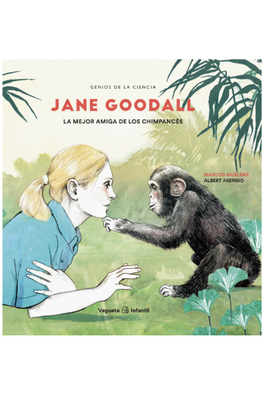 Jane Goodall. La mejor amiga de los chimpancés