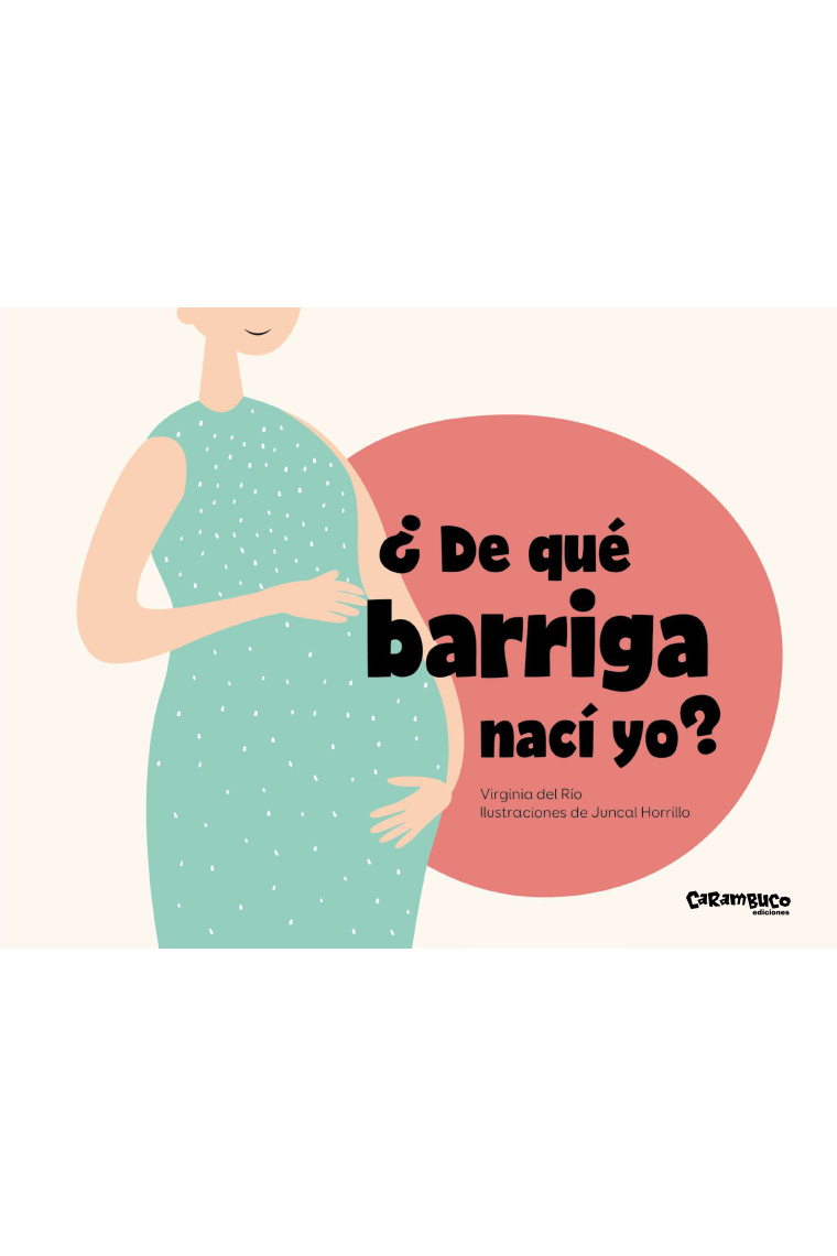 ¿De qué barriga nací yo?