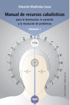 Manual de recursos cabalísticos para la iluminación, la sanación y la resolución de problemas (Vol. I)