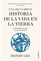 Una (muy) breve historia de la vida en la Tierra. 4600 millones de años en solo 12 capítulos