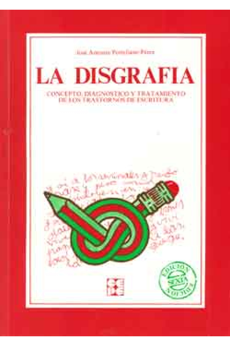 La disgrafia. Concepto, diagnostico y tratamiento de los trastornos de escritura